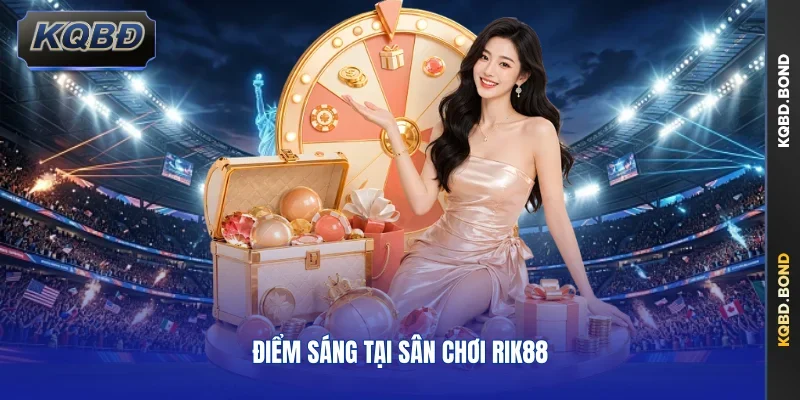 Điểm sáng tại sân chơi RIK88