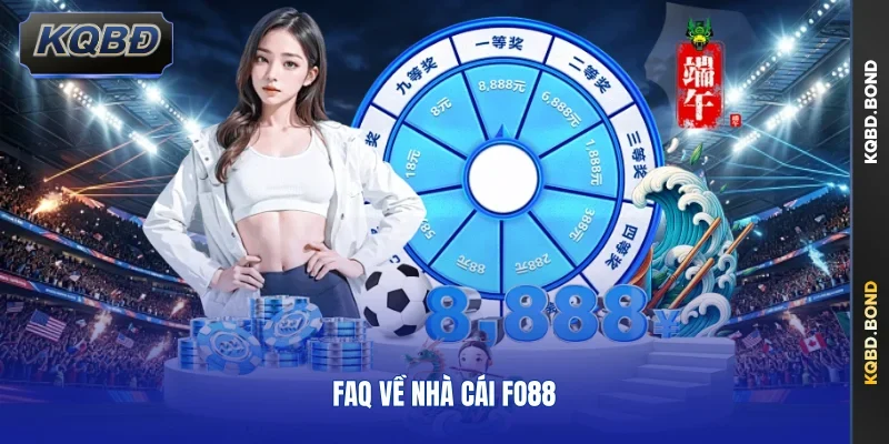 FAQ về nhà cái Fo88