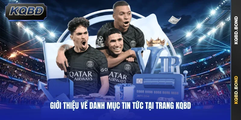Giới thiệu về danh mục tin tức tại trang KQBD