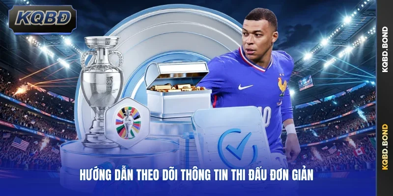 Hướng dẫn theo dõi thông tin thi đấu đơn giản