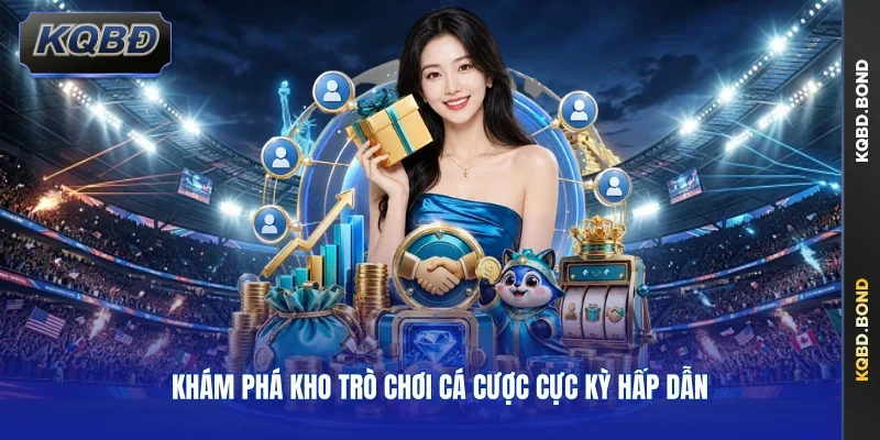 Khám phá kho trò chơi cá cược cực kỳ hấp dẫn