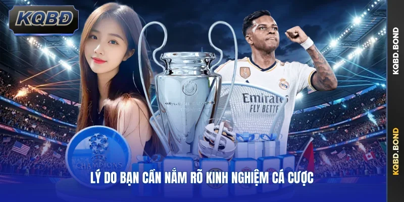 Lý do bạn cần nắm rõ kinh nghiệm cá cược