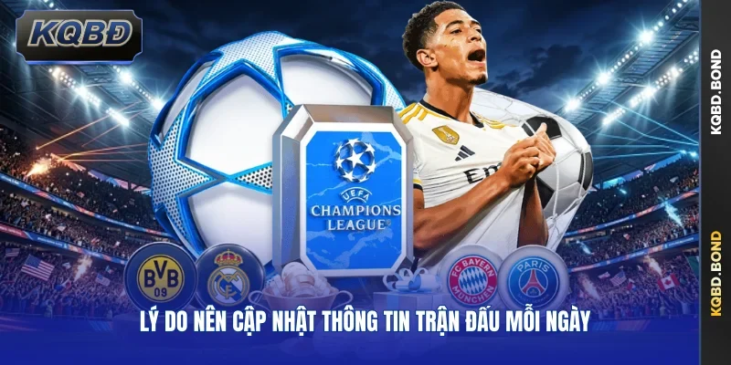 Lý do nên cập nhật thông tin trận đấu mỗi ngày