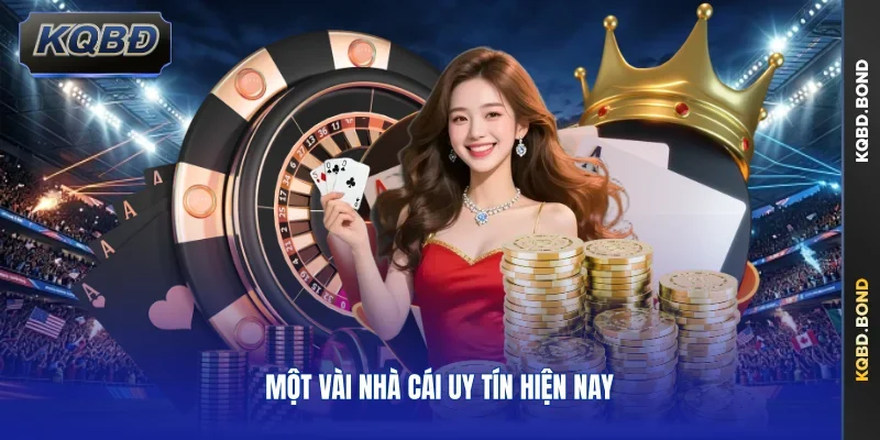 Một vài nhà cái uy tín hiện nay