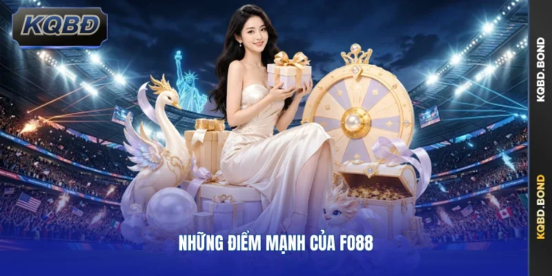 Những điểm mạnh của Fo88
