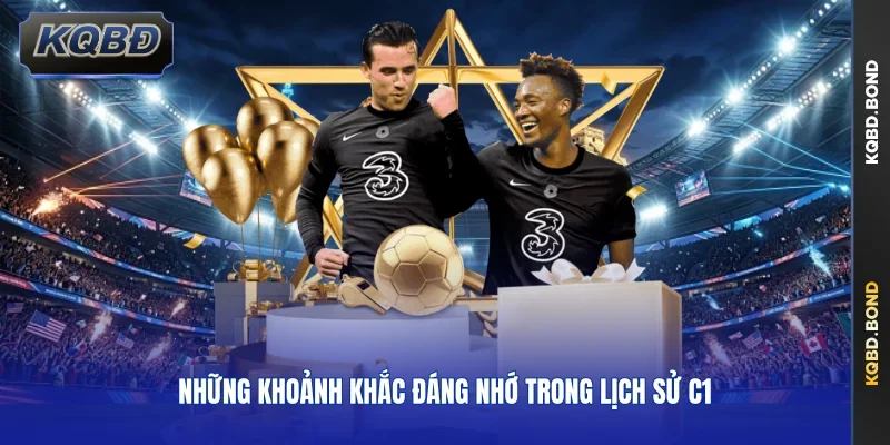 Những khoảnh khắc đáng nhớ trong lịch sử C1 