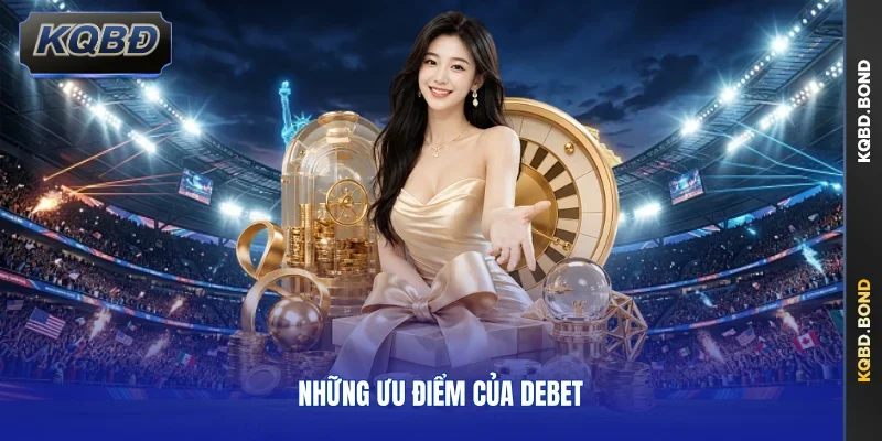 Những ưu điểm của Debet