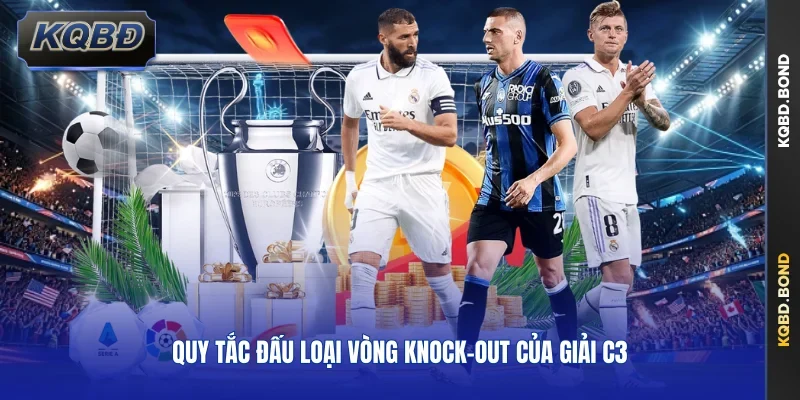 Quy tắc đấu loại vòng Knock-out của giải C3