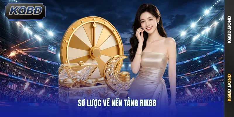 Sơ lược về nền tảng RIK88