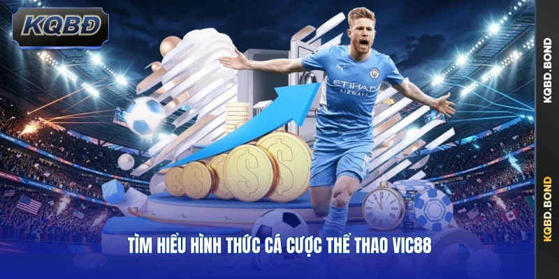 Tìm hiểu hình thức cá cược thể thao VIC88