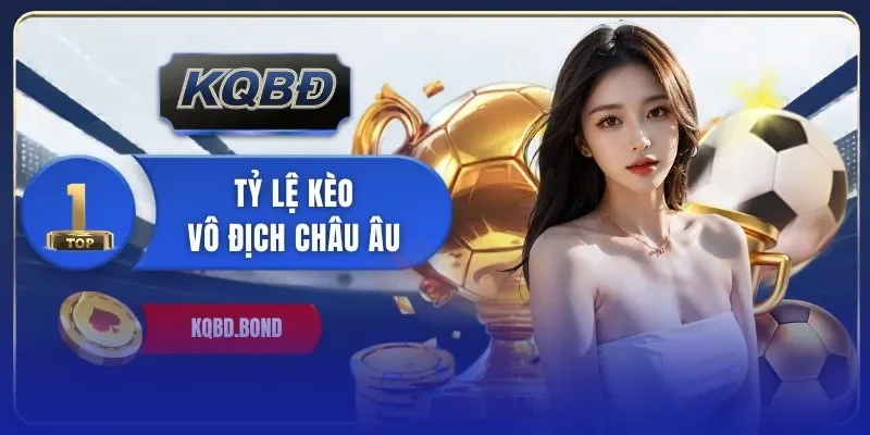 Tỷ lệ kèo vô địch châu Âu