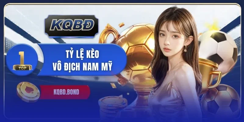 Tỷ lệ kèo vô địch Nam Mỹ